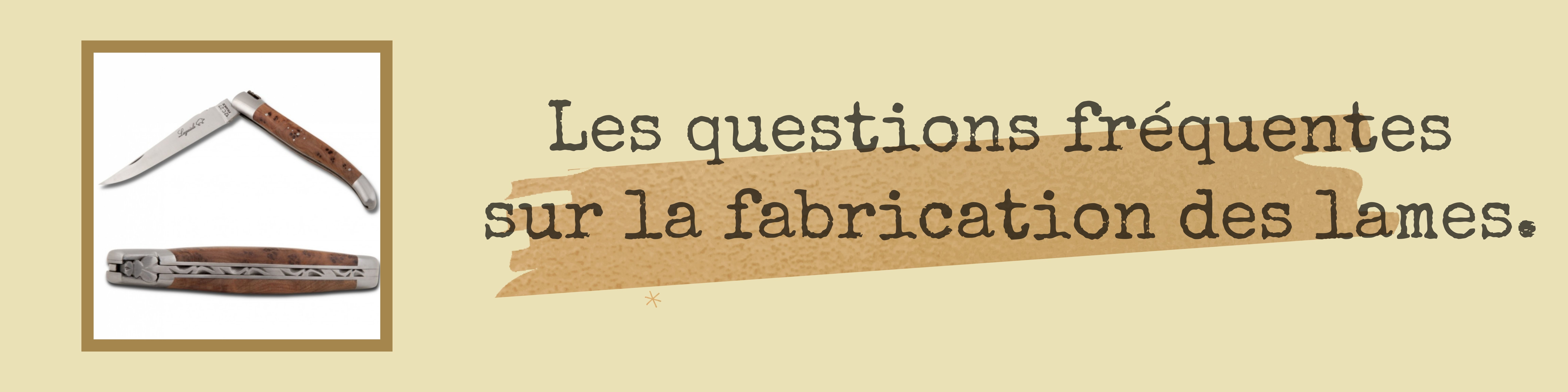 questions fréquentes fabrication couteau laguiole