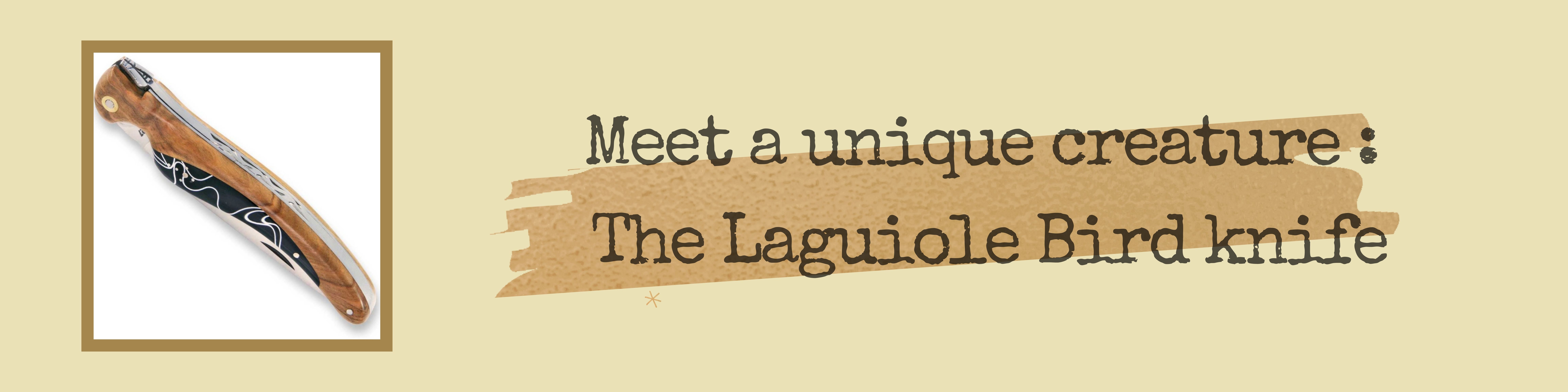 Meet a unique creature - The Laguiole Bird knife