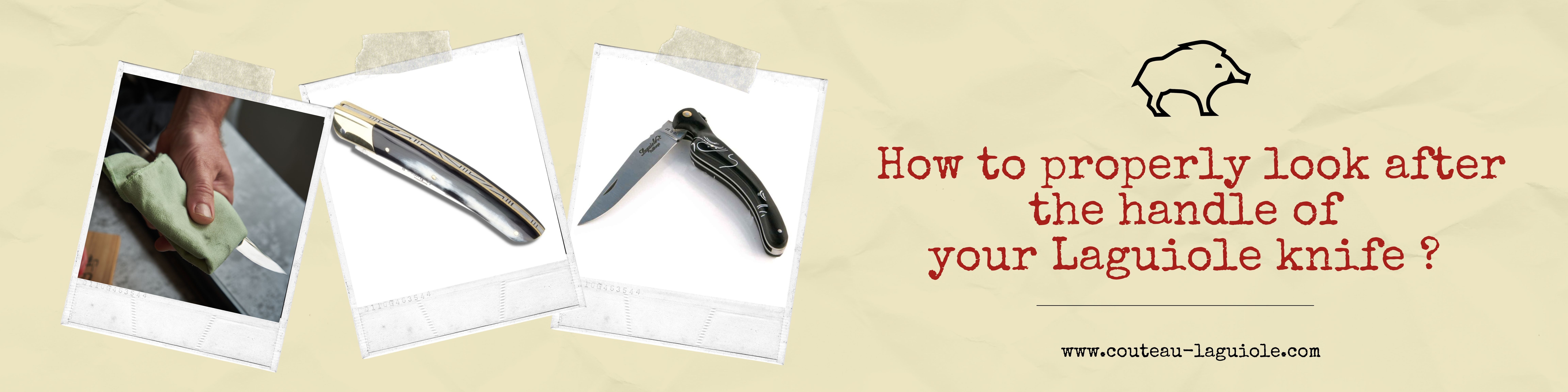 How to properly look after the handle of your Laguiole knife 